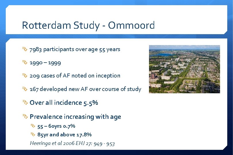 Rotterdam Study - Ommoord 7983 participants over age 55 years 1990 – 1999 209