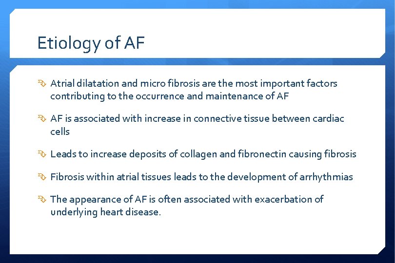 Etiology of AF Atrial dilatation and micro fibrosis are the most important factors contributing