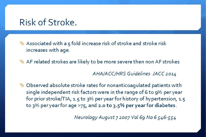 Risk of Stroke. Associated with a 5 fold increase risk of stroke and stroke