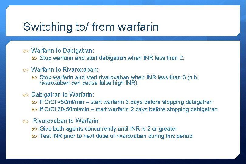 Switching to/ from warfarin Warfarin to Dabigatran: Stop warfarin and start dabigatran when INR