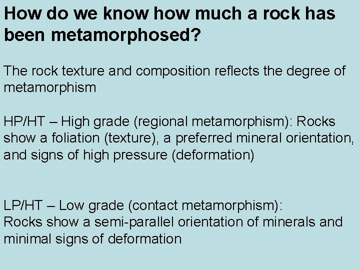 How do we know how much a rock has been metamorphosed? The rock texture