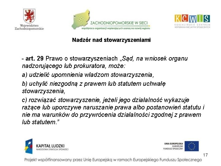 Nadzór nad stowarzyszeniami - art. 29 Prawo o stowarzyszeniach „Sąd, na wniosek organu nadzorującego