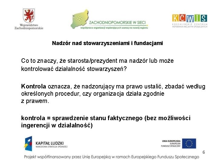 Nadzór nad stowarzyszeniami i fundacjami Co to znaczy, że starosta/prezydent ma nadzór lub może