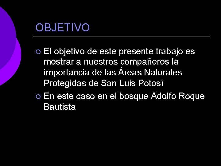 OBJETIVO El objetivo de este presente trabajo es mostrar a nuestros compañeros la importancia