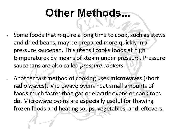 Other Methods. . . • • Some foods that require a long time to