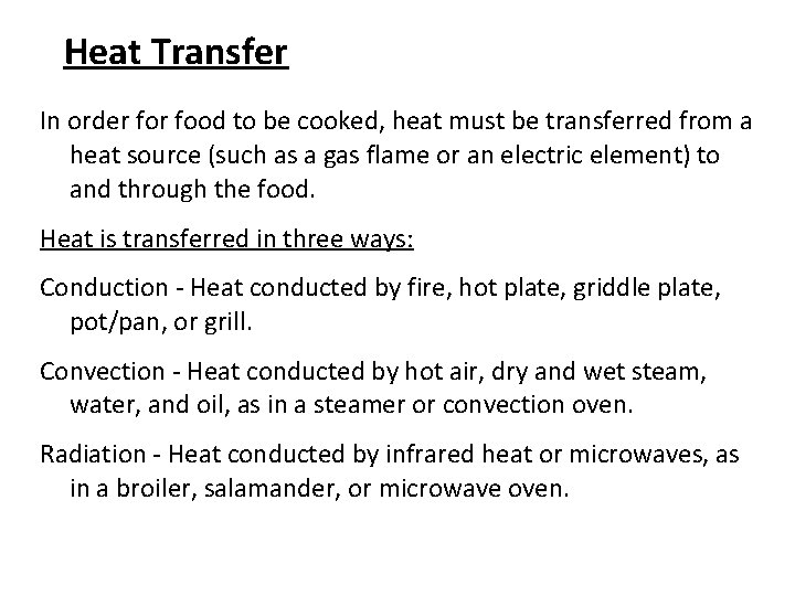 Heat Transfer In order food to be cooked, heat must be transferred from a