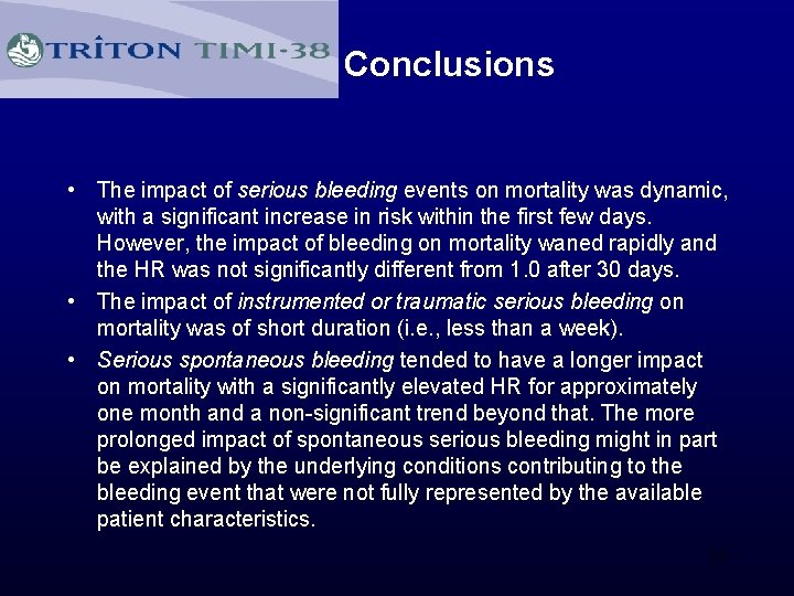 Conclusions • The impact of serious bleeding events on mortality was dynamic, with a