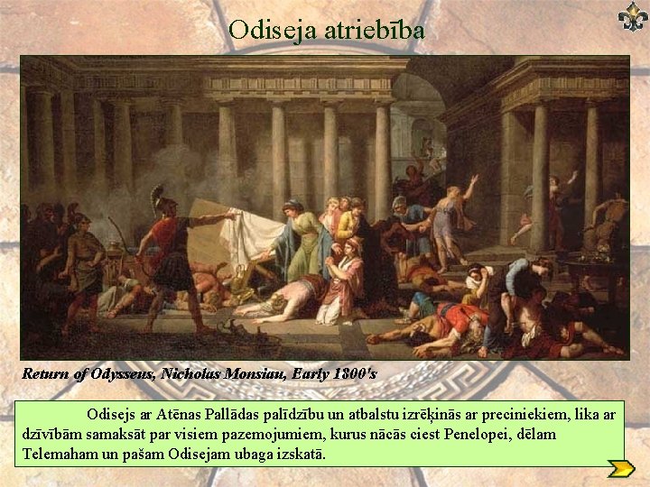 Odiseja atriebība Return of Odysseus, Nicholas Monsiau, Early 1800's Odisejs ar Atēnas Pallādas palīdzību