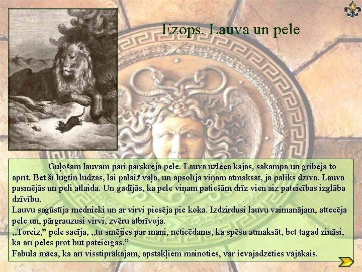 Ezops. Lauva un pele Guļošam lauvam pāri pārskrēja pele. Lauva uzlēca kājās, sakampa un