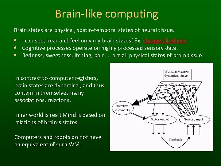 Brain-like computing Brain states are physical, spatio-temporal states of neural tissue. • I can