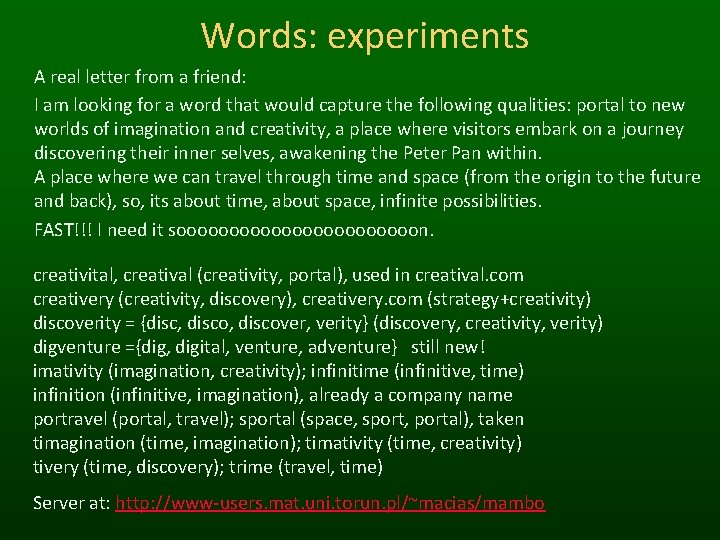 Words: experiments A real letter from a friend: I am looking for a word