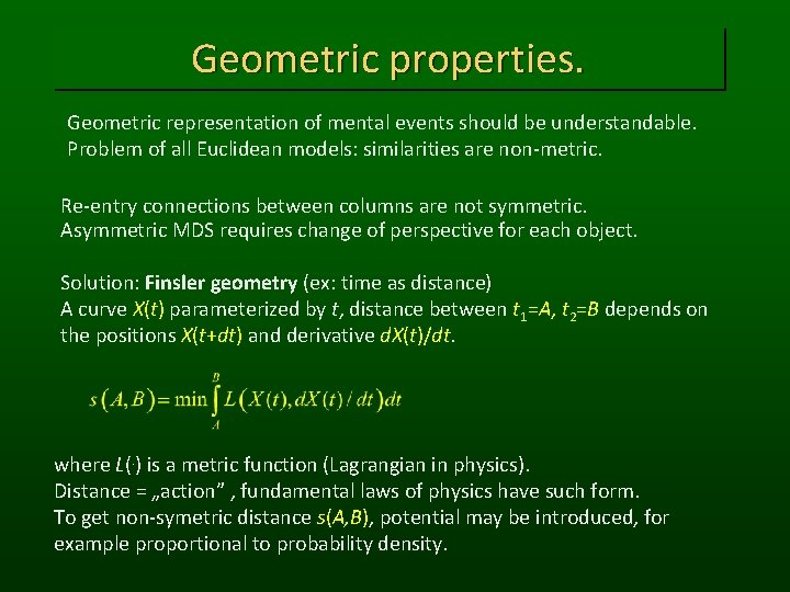 Geometric properties. Geometric representation of mental events should be understandable. Problem of all Euclidean