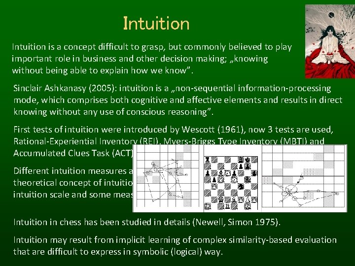 Intuition is a concept difficult to grasp, but commonly believed to play important role