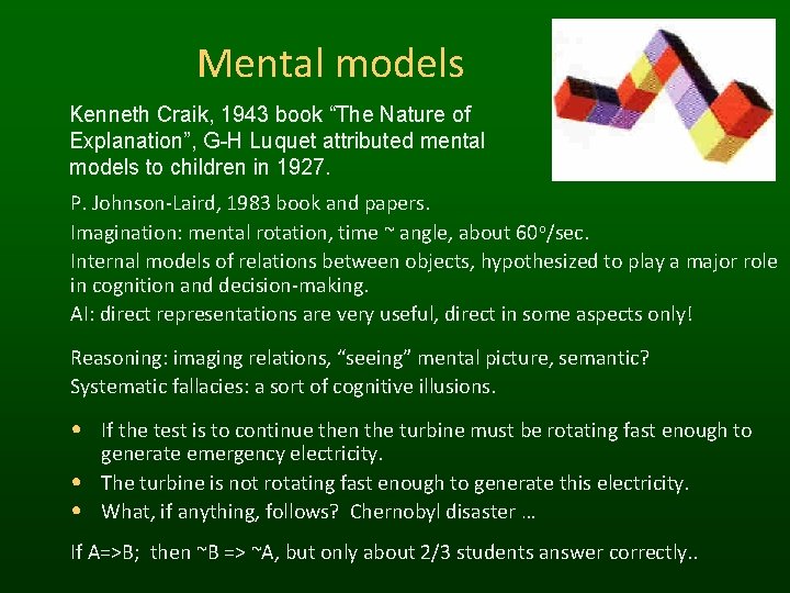 Mental models Kenneth Craik, 1943 book “The Nature of Explanation”, G-H Luquet attributed mental