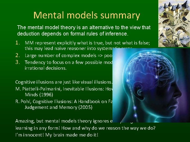 Mental models summary The mental model theory is an alternative to the view that