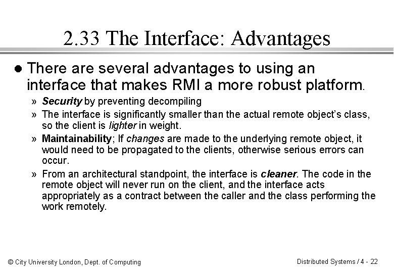 2. 33 The Interface: Advantages l There are several advantages to using an interface