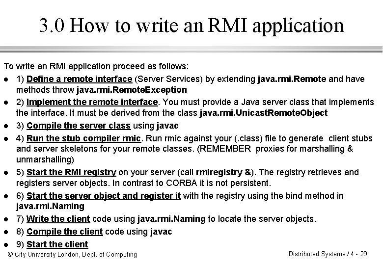 3. 0 How to write an RMI application To write an RMI application proceed