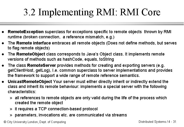 3. 2 Implementing RMI: RMI Core l l l Remote. Exception superclass for exceptions