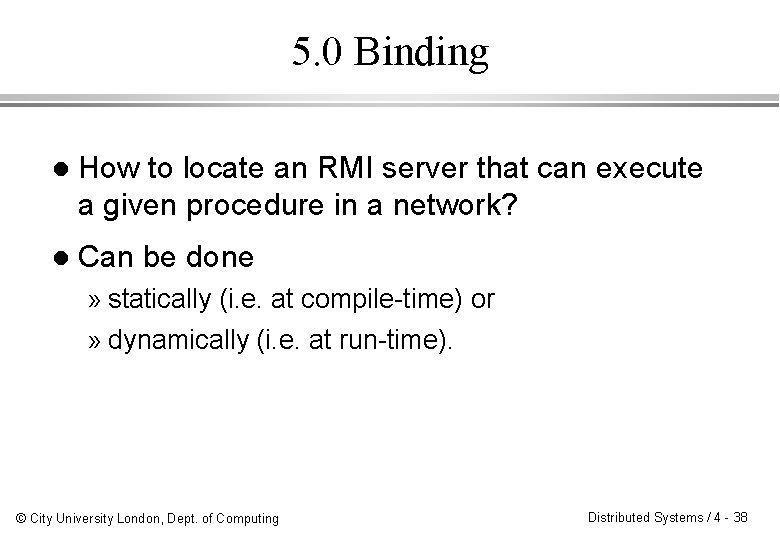5. 0 Binding l How to locate an RMI server that can execute a