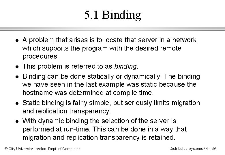 5. 1 Binding l l l A problem that arises is to locate that