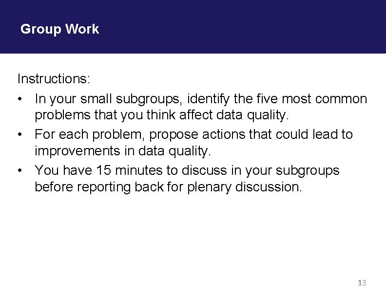 Group Work Instructions: • In your small subgroups, identify the five most common problems