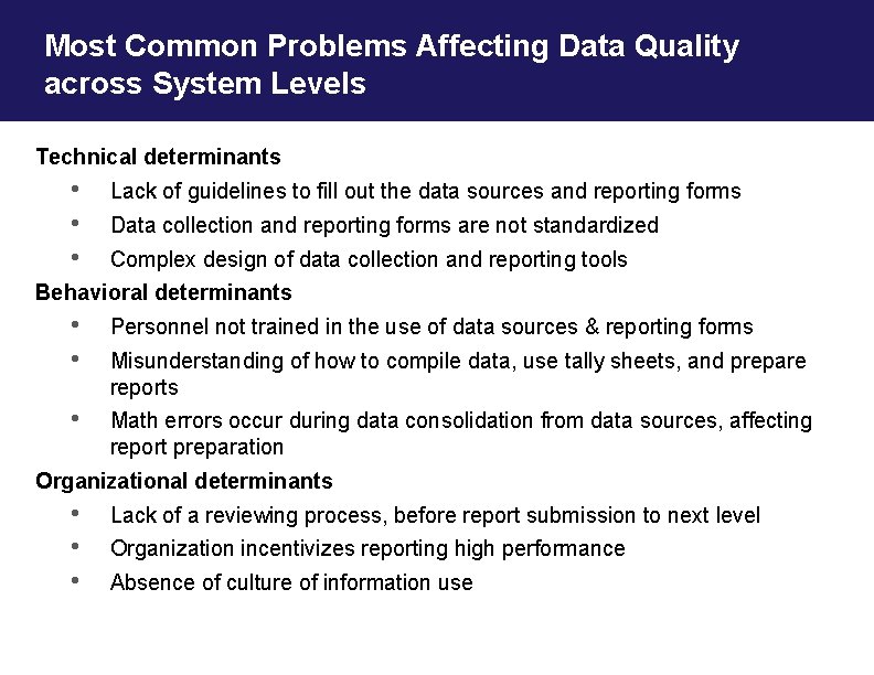 Most Common Problems Affecting Data Quality across System Levels Technical determinants • • •
