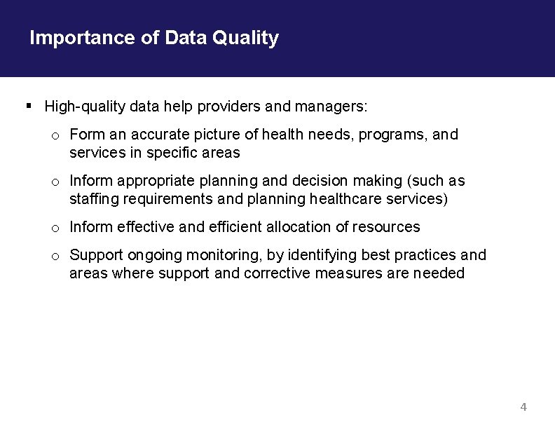 Importance of Data Quality § High-quality data help providers and managers: o Form an