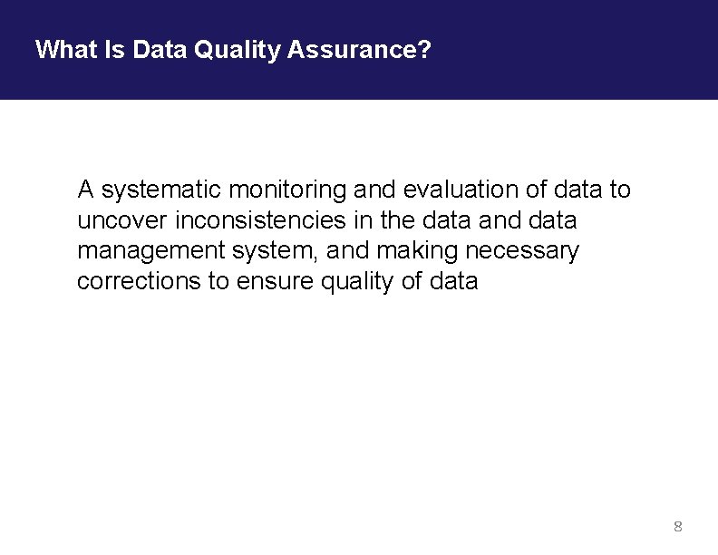 What Is Data Quality Assurance? A systematic monitoring and evaluation of data to uncover
