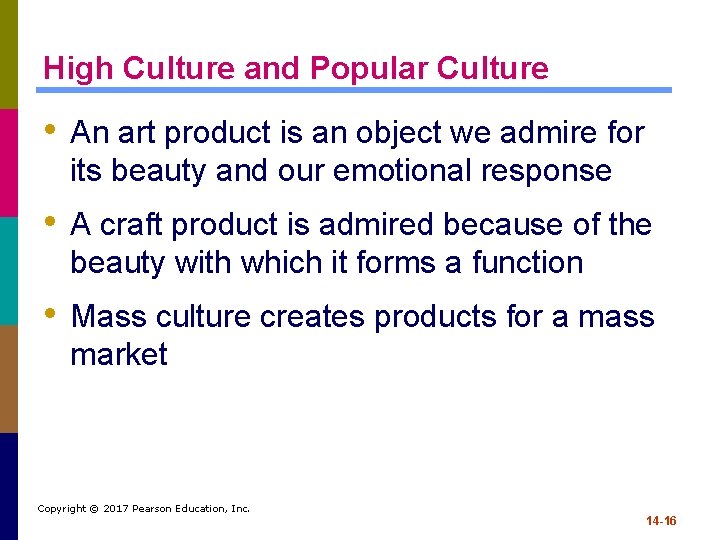 High Culture and Popular Culture • An art product is an object we admire