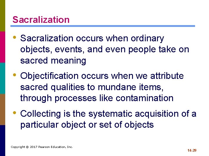 Sacralization • Sacralization occurs when ordinary objects, events, and even people take on sacred