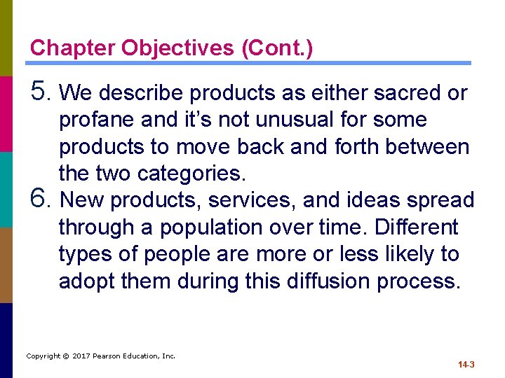 Chapter Objectives (Cont. ) 5. We describe products as either sacred or profane and