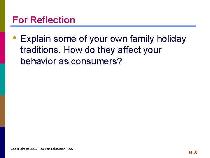 For Reflection • Explain some of your own family holiday traditions. How do they