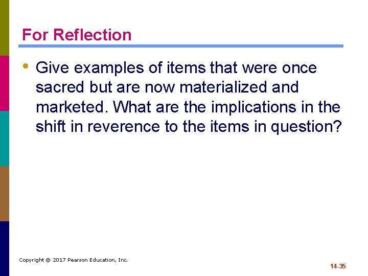 For Reflection • Give examples of items that were once sacred but are now