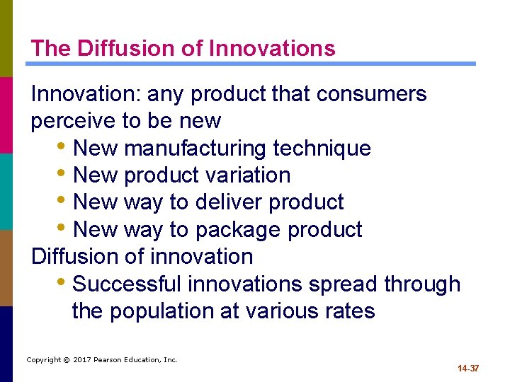 The Diffusion of Innovations Innovation: any product that consumers perceive to be new •