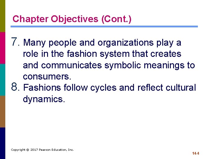 Chapter Objectives (Cont. ) 7. Many people and organizations play a role in the