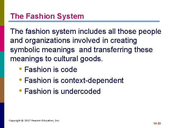 The Fashion System The fashion system includes all those people and organizations involved in