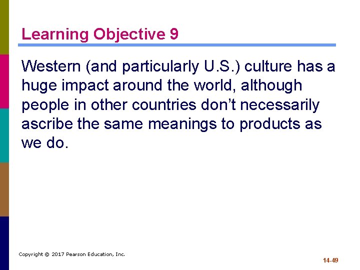 Learning Objective 9 Western (and particularly U. S. ) culture has a huge impact
