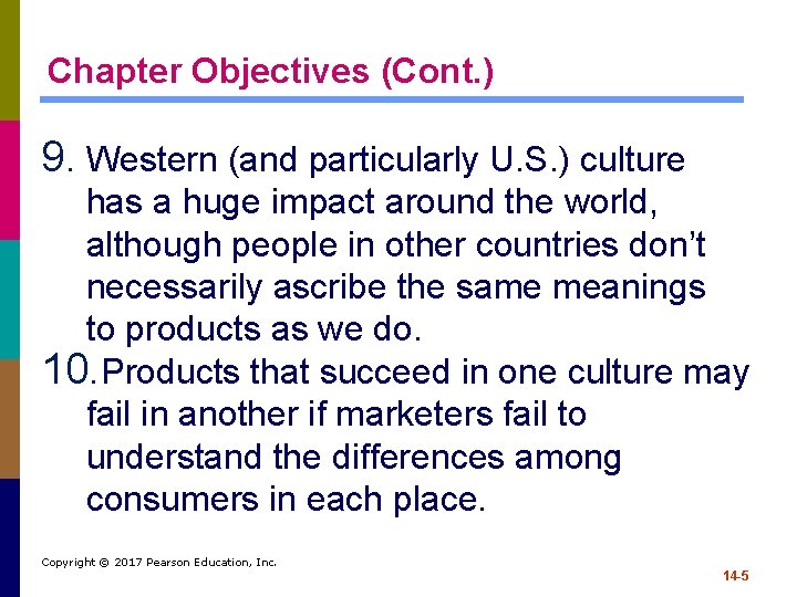 Chapter Objectives (Cont. ) 9. Western (and particularly U. S. ) culture has a