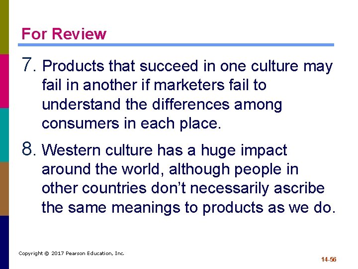 For Review 7. Products that succeed in one culture may fail in another if