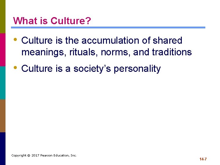 What is Culture? • Culture is the accumulation of shared meanings, rituals, norms, and