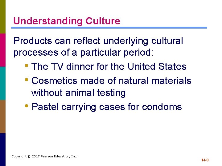 Understanding Culture Products can reflect underlying cultural processes of a particular period: • The