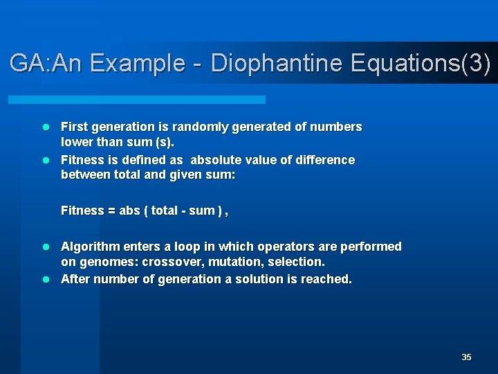 GA: An Example - Diophantine Equations(3) First generation is randomly generated of numbers lower