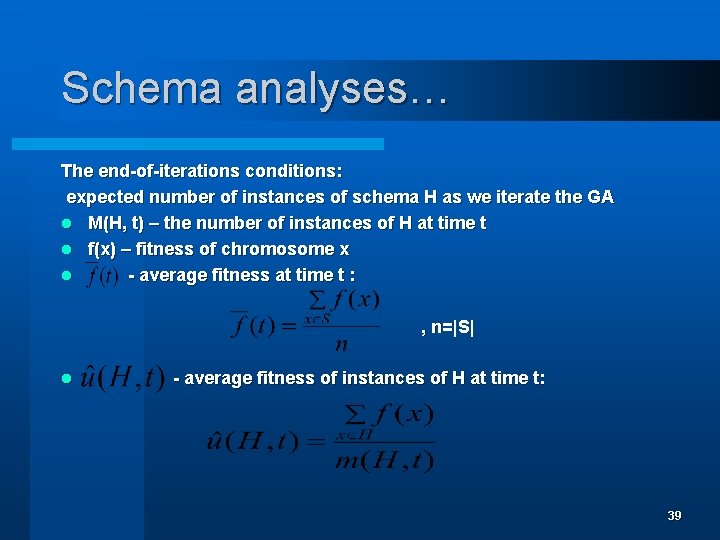 Schema analyses… The end-of-iterations conditions: expected number of instances of schema H as we