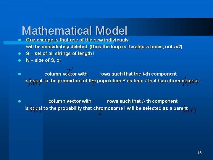 Mathematical Model l One change is that one of the new individuals will be