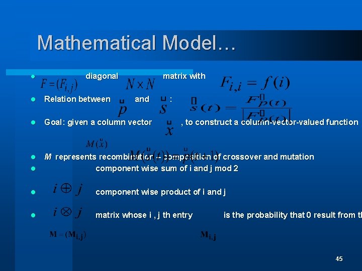 Mathematical Model… l diagonal matrix with l Relation between l Goal: given a column
