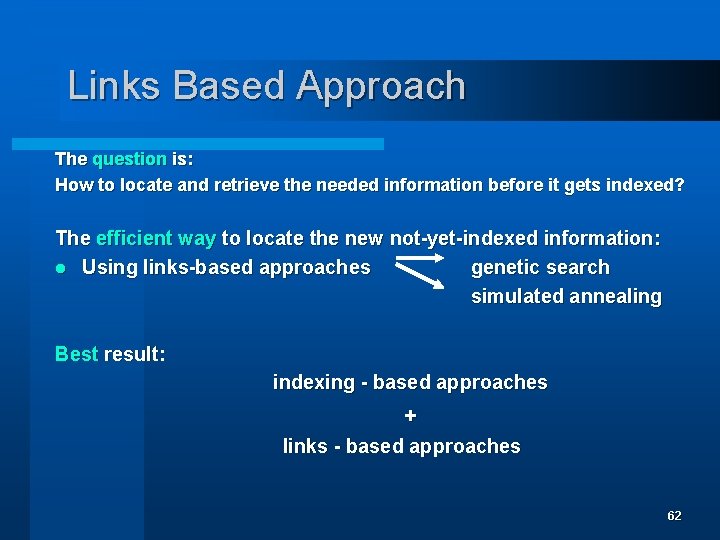 Links Based Approach The question is: How to locate and retrieve the needed information