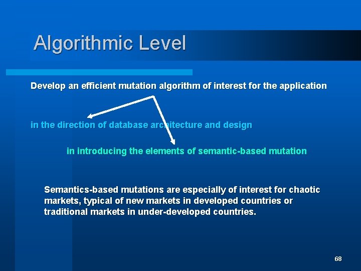 Algorithmic Level Develop an efficient mutation algorithm of interest for the application in the