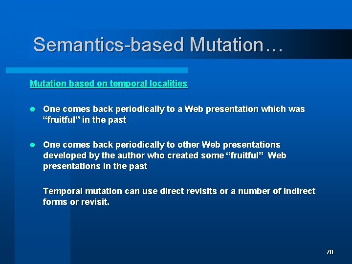 Semantics-based Mutation… Mutation based on temporal localities l One comes back periodically to a