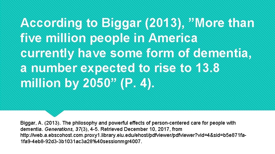 According to Biggar (2013), ”More than five million people in America currently have some