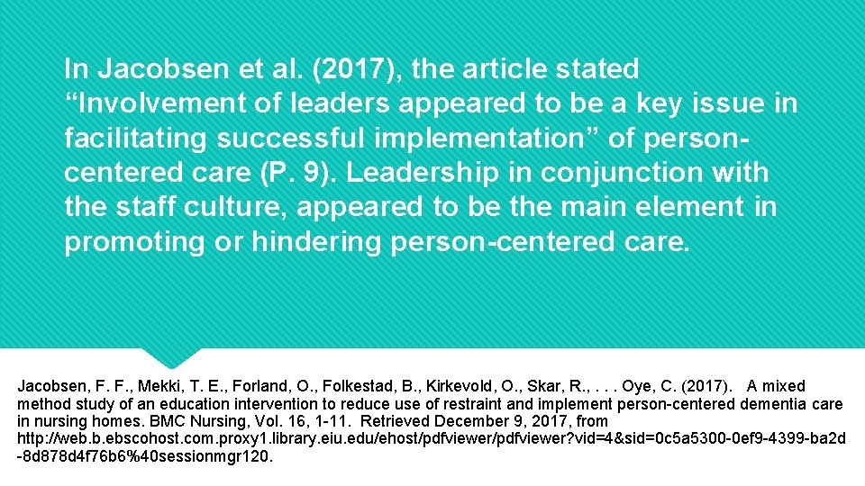 In Jacobsen et al. (2017), the article stated “Involvement of leaders appeared to be
